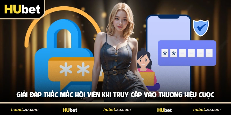 Giải đáp thắc mắc hội viên khi truy cập vào thương hiệu cược