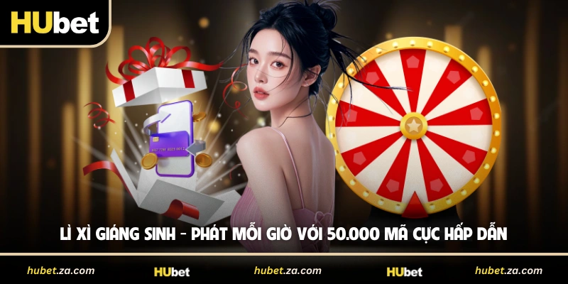 Lì Xì Giáng Sinh - Phát Mỗi Giờ Với 50.000 Mã Cực Hấp Dẫn