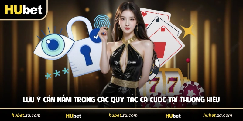 Lưu ý cần nắm trong các quy tắc cá cược tại thương hiệu