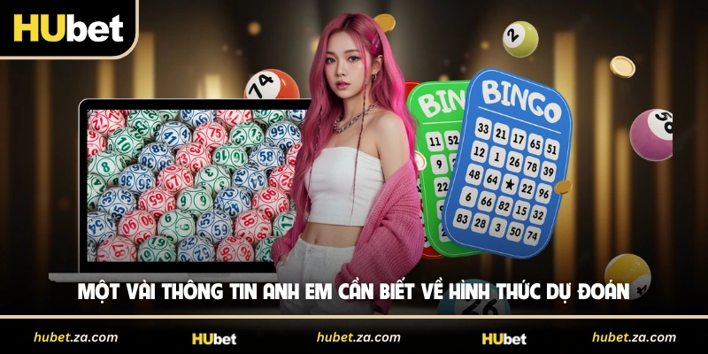 Một vài thông tin anh em cần biết về hình thức dự đoán 