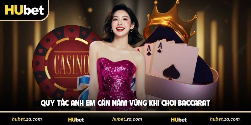 Quy tắc anh em cần nắm vững khi chơi baccarat