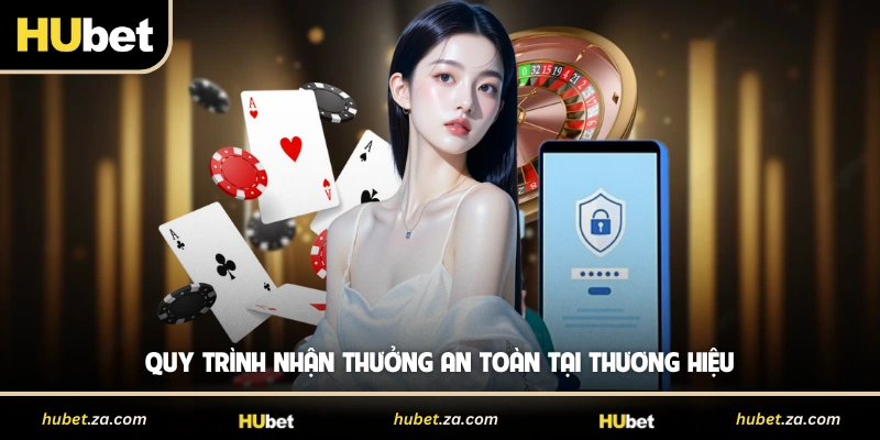 Quy trình nhận thưởng an toàn tại thương hiệu 