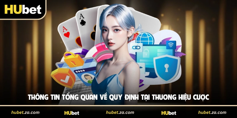 Thông tin tổng quan về quy định tại thương hiệu cược