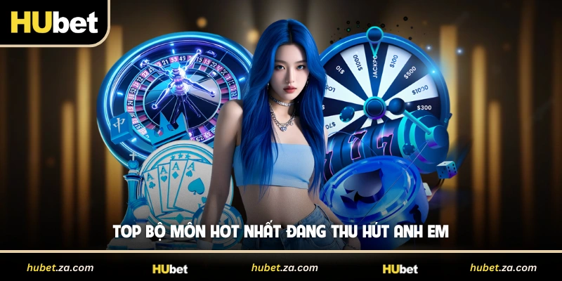 Top bộ môn hot nhất đang thu hút anh em